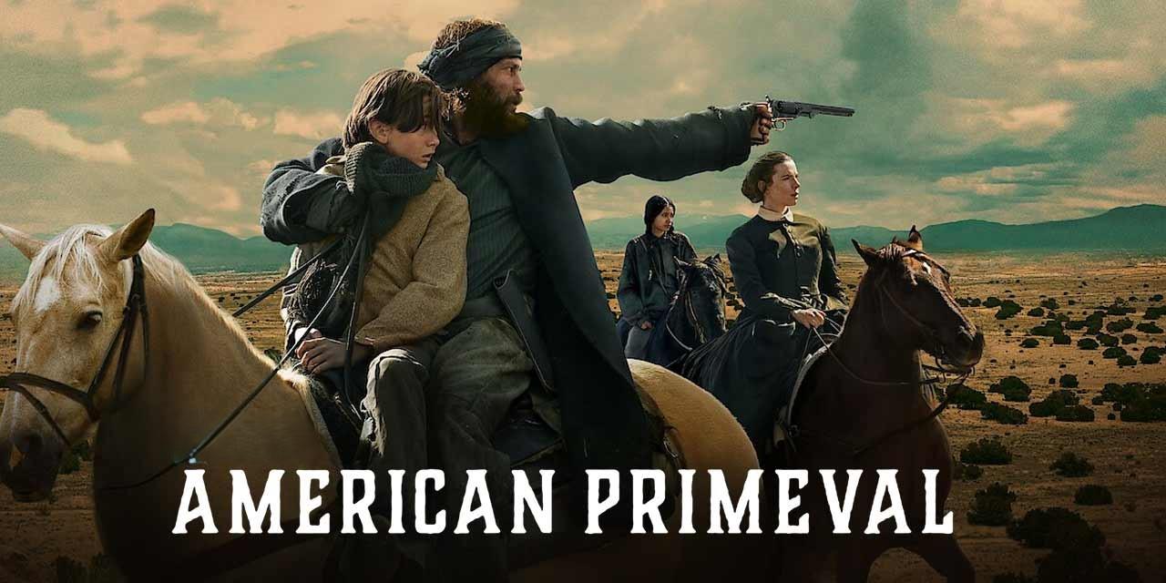 مسلسل American Primeval الموسم الاول الحلقة 1 الاولي مترجمة HD